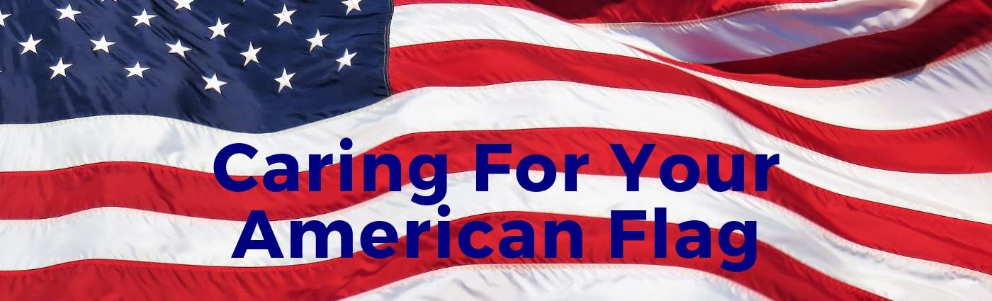 caring for your american flag